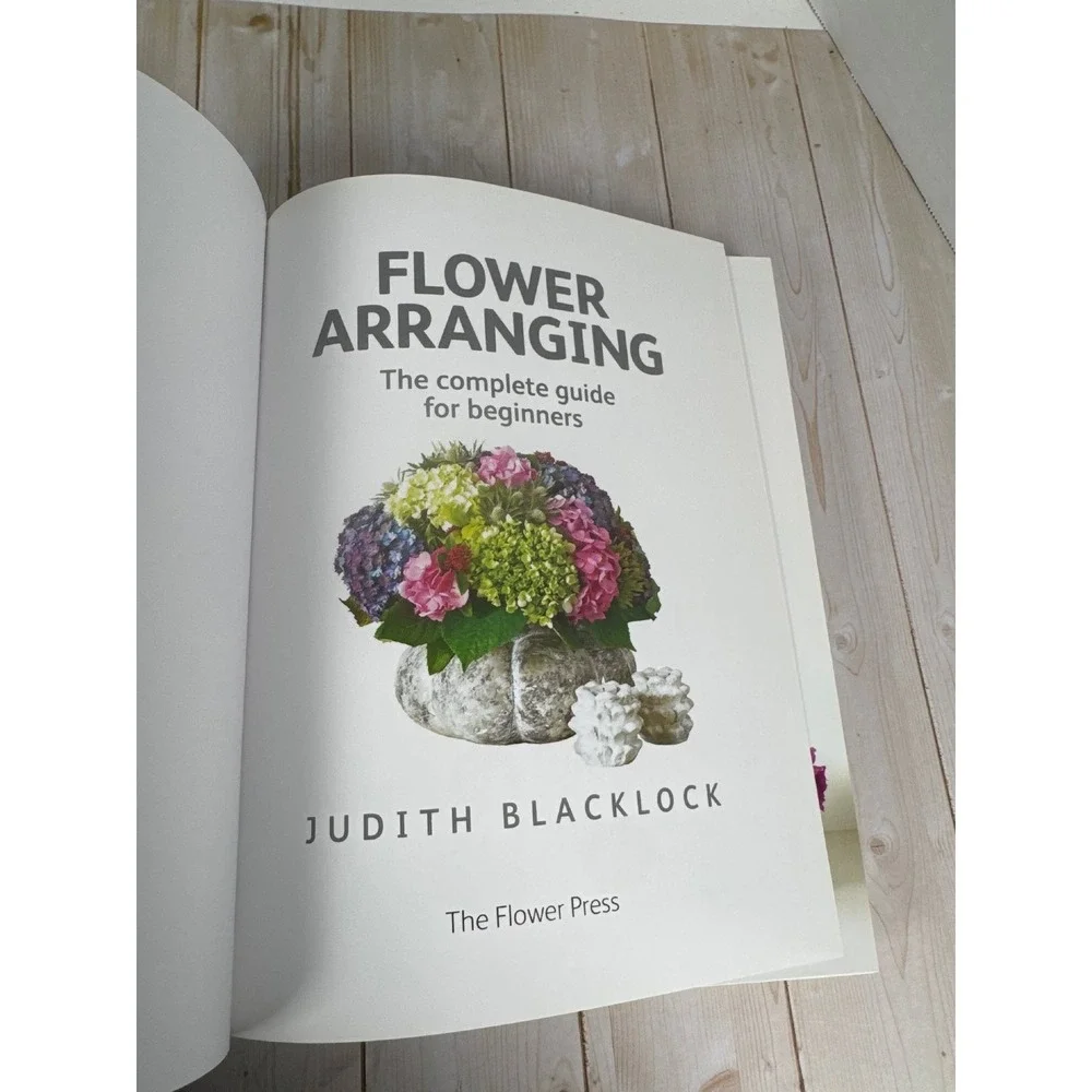 Flower Arranging Complete Guide Judith Blacklock 2012 First‎ Edition Floral